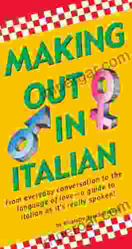 Making Out in Italian: (Italian Phrasebook) (Making Out Books)