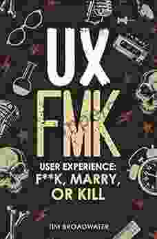 UX FMK: User Experience: F**k Marry Or Kill