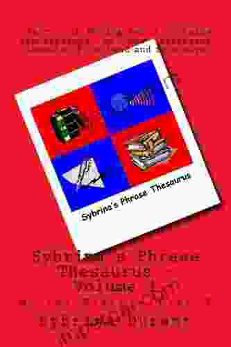 Sybrina s Phrase Thesaurus Volume 1 (Sybrina s Phrase Thesaurus Book)