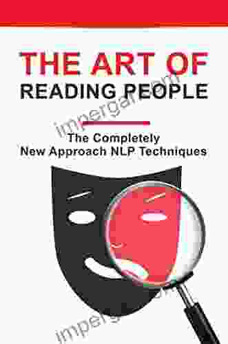 The Art Of Reading People: The Completely New Approach NLP Techniques