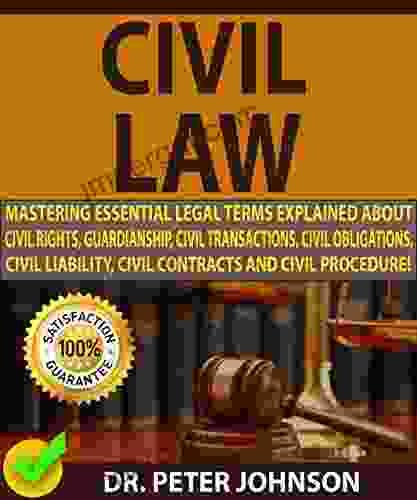 CIVIL LAW: Mastering Essential Legal Terms Explained About Civil Rights Guardianship Civil Transactions Civil Obligations Civil Liability Civil Contracts And Civil Procedure