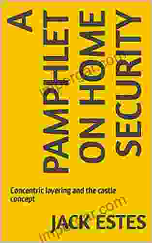 A Pamphlet On Home Security: Concentric Layering And The Castle Concept