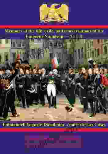 Memoirs of the life exile and conversations of the Emperor Napoleon by the Count de Las Cases Vol II