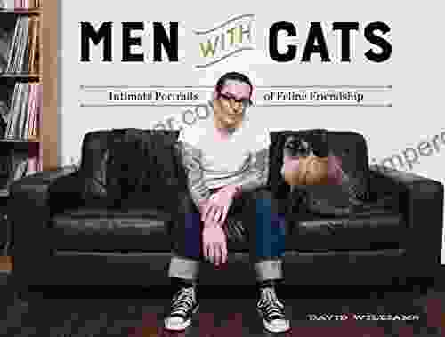 Men With Cats: Intimate Portraits Of Feline Friendship