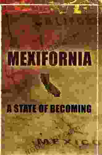 Mexifornia: A State of Becoming