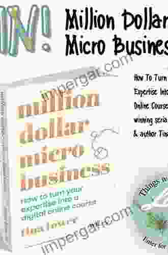 Million Dollar Micro Business: How To Turn Your Expertise Into A Digital Online Course