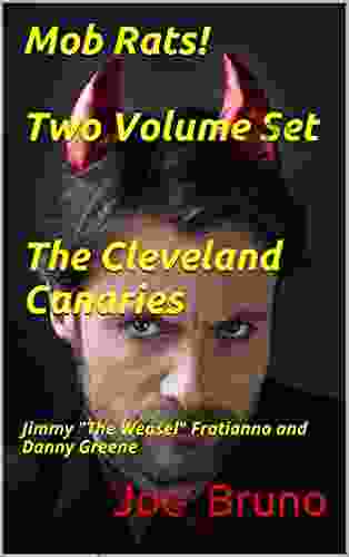 Mob Rats Two Volume Set The Cleveland Canaries: Jimmy The Weasel Fratianno and Danny Greene (Mob Rats Gangsters Who Squeal 2)