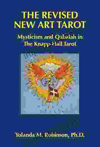 The Revised New Art Tarot: Mysticism and Qabalah in the Knapp Hall Tarot