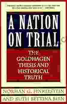 A Nation on Trial: The Goldhagen Thesis and Historical Truth