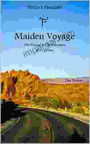 Maiden Voyage: The Prequel to The Adventure of a Lifetime (Notier s Frontiers 1)