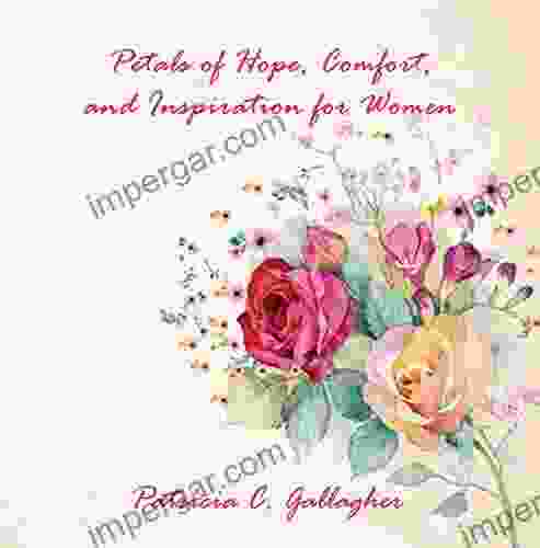 Petals Of Hope Comfort And Inspiration For Women