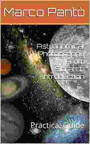 Astronomical Photography From Scratch Introduction: Practical Guide (Linuxshell Astronomy 1)