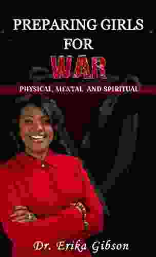 PREPARING GIRLS FOR WAR: PHYSICAL MENTAL AND SPIRITUAL