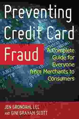 Preventing Credit Card Fraud: A Complete Guide For Everyone From Merchants To Consumers