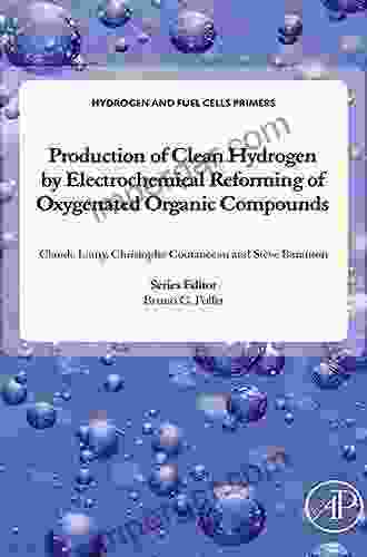 Production of Clean Hydrogen by Electrochemical Reforming of Oxygenated Organic Compounds (Hydrogen and Fuel Cells Primers)