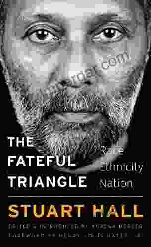 The Fateful Triangle: Race Ethnicity Nation (The W E B Du Bois Lectures 19)