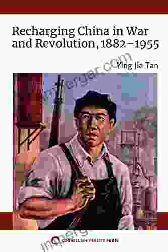 Recharging China in War and Revolution 1882 1955