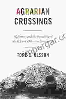 Agrarian Crossings: Reformers and the Remaking of the US and Mexican Countryside (America in the World 24)