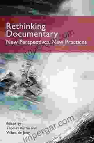 Rethinking Documentary: New Perspectives And Practices