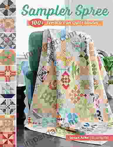 Sampler Spree: 100+ Fresh Fun Quilt Blocks