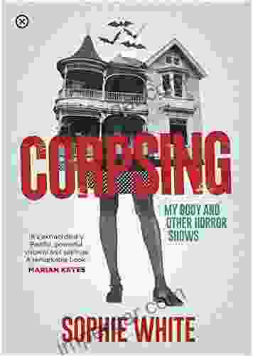 Corpsing: My Body Other Horror Shows