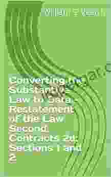 Converting the Substantive Law to Data Restatement of the Law Second Contracts 2d: Sections 1 and 2 (AI and the Law)