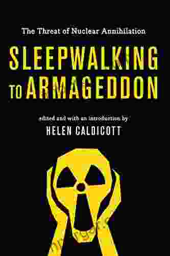 Sleepwalking to Armageddon: The Threat of Nuclear Annihilation