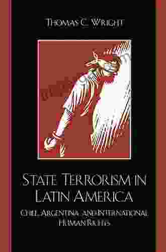 State Terrorism In Latin America: Chile Argentina And International Human Rights (Latin American Silhouettes)