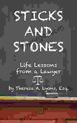 Sticks and Stones: Life Lessons From a Lawyer