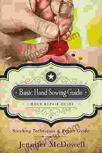 Basic Hand Sewing Guide 1 Hour Repair Guide: Stitching Techniques Repair Guide