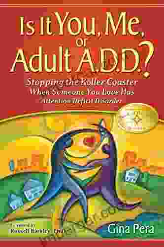 Is It You Me or Adult A D D ?: Stopping the Roller Coaster When Someone You Love Has Attention Deficit Disorder