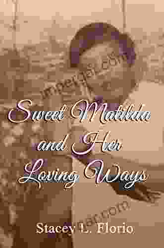 Sweet Matilda and Her Loving Ways