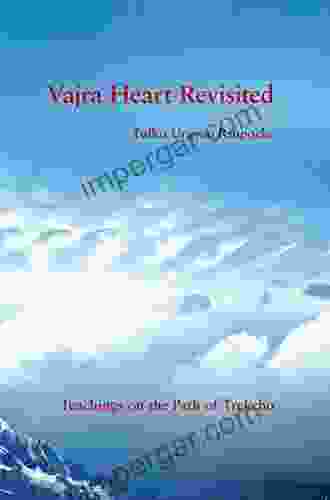 Vajra Heart Revisited: Teachings on the Path of Trekcho