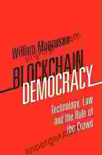 Blockchain Democracy: Technology Law and the Rule of the Crowd