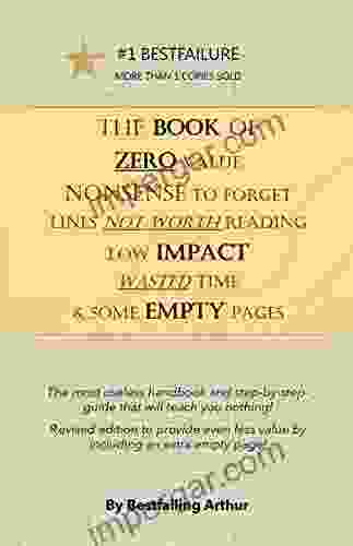 The of zero value nonsense to forget lines not worth reading low impact wasted time and some empty pages: The most useless handbook and step by step guide that will teach you nothing