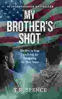 My Brother s Shot: The Boy to Man Handbook for Navigating the Teen Years