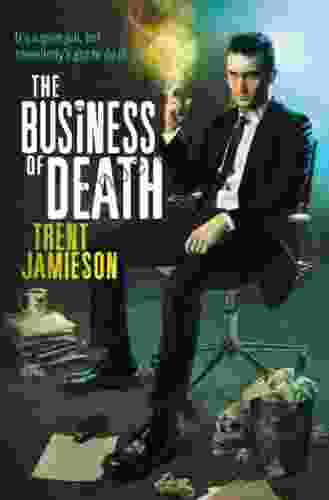 The Business Of Death: The Death Works Trilogy