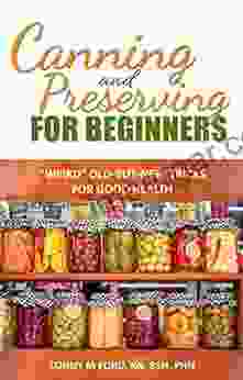 Canning And Preserving For Beginners the Fermentation Cookbook: The Canning Playbook (canning and preserving recipes) (DIY fermentation and canning short read)