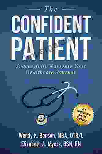 The Confident Patient: Successfully Navigate Your Healthcare Journey