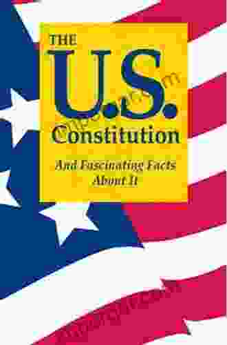 The U S Constitution And Fascinating Facts About It