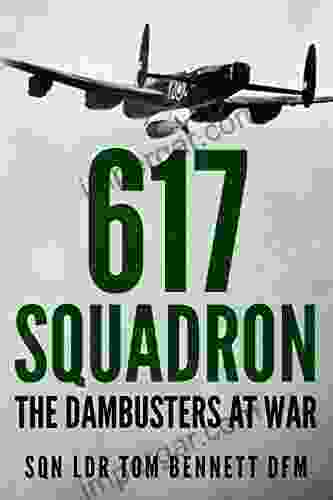 617 Squadron: The Dambusters At War (Memoirs From World War Two)