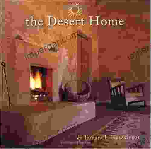 The Desert Home Tamara L Hawkinson