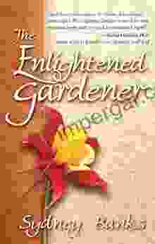 The Enlightened Gardener Sydney Banks