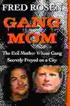 Gang Mom: The Evil Mother Whose Gang Secretly Preyed On A City