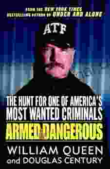 Armed And Dangerous: The Hunt For One Of America S Most Wanted Criminals