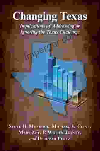 Changing Texas: Implications Of Addressing Or Ignoring The Texas Challenge