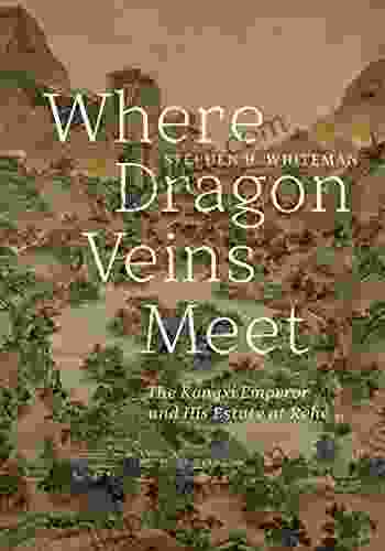 Where Dragon Veins Meet: The Kangxi Emperor and His Estate at Rehe