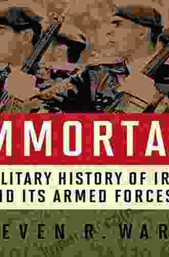 Immortal: A Military History of Iran and Its Armed Forces