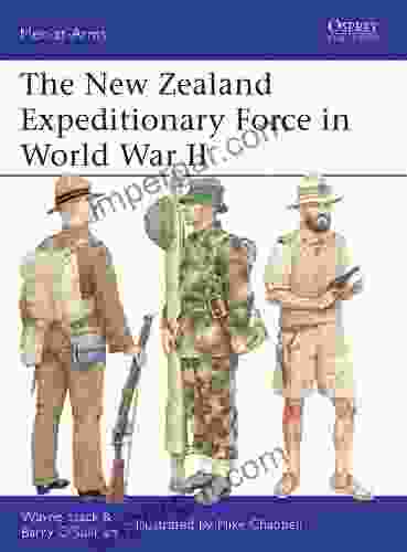 The New Zealand Expeditionary Force In World War II (Men At Arms 486)