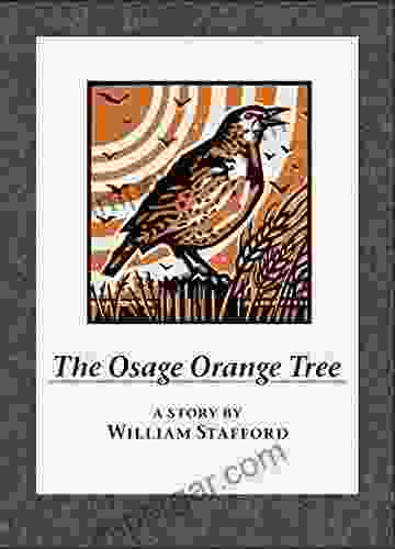 The Osage Orange Tree: A Story By William Stafford